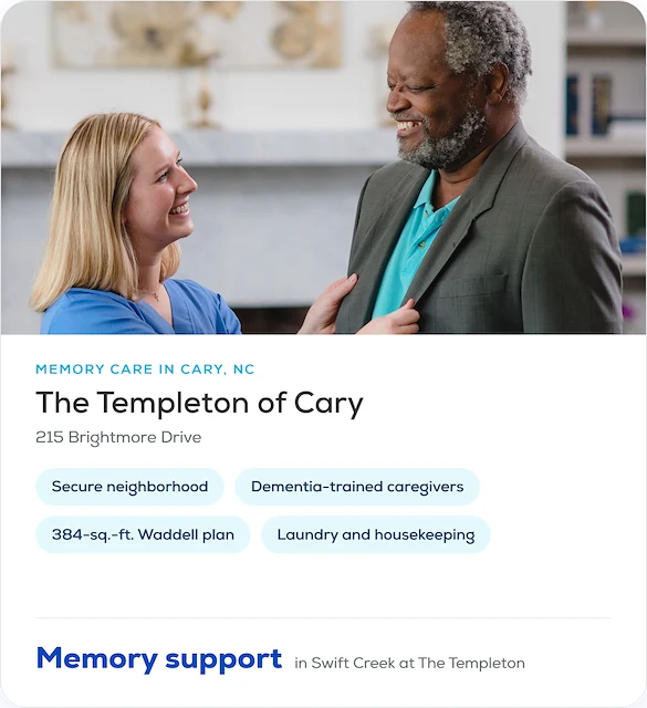 Profile card for The Templeton of Cary memory support: a secure neighborhood in Swift Creek at The Templeton with dementia-trained caregivers and the 384-square-foot Waddell plan, part of our guide to memory care in Cary, NC